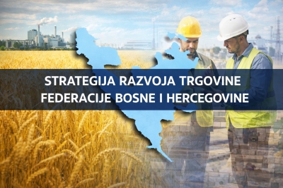 STRATEGIJA RAZVOJA TRGOVINE FEDERACIJE BIH ZA PERIOD 2025. - 2031. GODINE &ndash; STRATE&Scaron;KA PLATFORMA